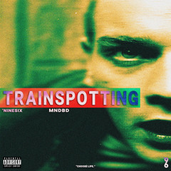 TRAINSPOTTING FT. KELON MOON (PROD. MNDBD)