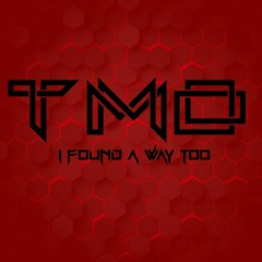TMO-Found A Way