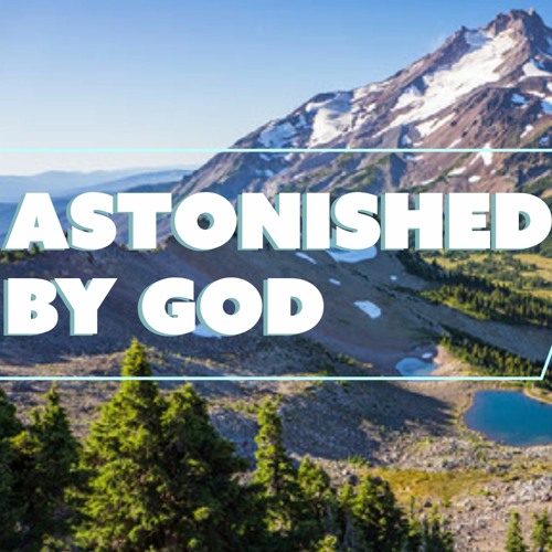 Sunday Morning - Astonished By God