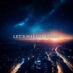 Let's Make It Count [Free Download]