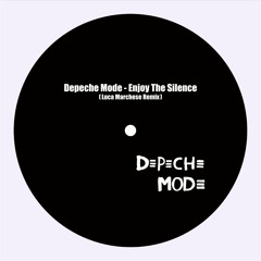 Depeche Mode - Enjoy The Silence (Luca Marchese Remix) [FREE DOWNLOAD]