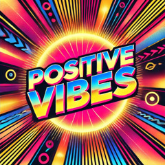 Positive Vibes