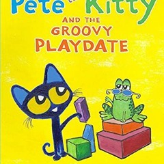 View PDF Pete the Kitty and the Groovy Playdate (Pete the Cat) by  James Dean,Kimberly Dean,James De