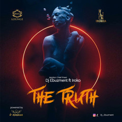 THE TRUTH MIXTAPE 2022 HOST DJ EBUZMENT