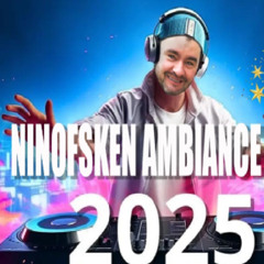Ninofsken Ambiance Mix 2025