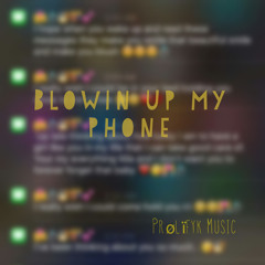 Prølifyk - Blowin Up My Phone