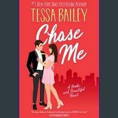 {pdf} ❤ Chase Me: A Broke and Beautiful Novel (Broke and Beautiful, 1)     Paperback – August 22,