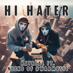 Hi Hater ft Neeko of #WARMusic 👋