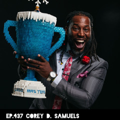 Ep.437 Corey D. Samuels