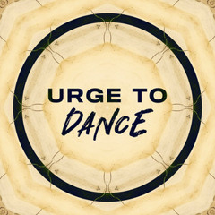 Urge To Dance