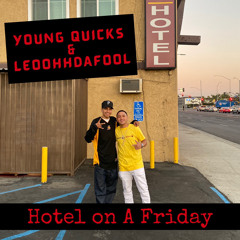 LeoohhDaFool x Young Quicks - Hotel On A Friday (Single)