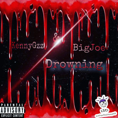 BigJoe & Kennygzz Drowning (Prod. by BVB)