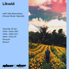Likwid with Dea Barandana (House Music Special) - 25 April 2020