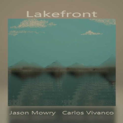 Lakefront by Jason Mowry & Carlos Vivanco