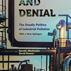 Read PDF EBOOK EPUB KINDLE Deceit and Denial: The Deadly Politics of Industrial Pollution (Californi