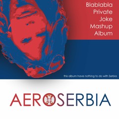 Aerovich - Aeroserbia (Full Mashup Album)