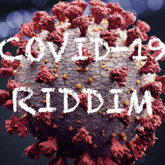 COVID-19 RIDDIM