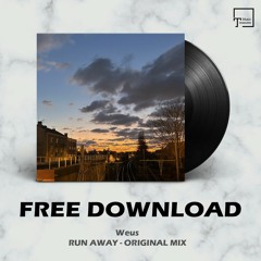 FREE DOWNLOAD: Weus - Run Away (Original Mix)