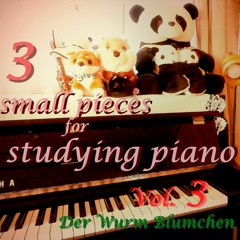 3 small pieces for studying piano Vol. 3～ ピアノ作曲&打ち込みの為の３つの練習曲 Vol. 3～