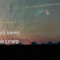Adult Swim Feat. HLLYWD