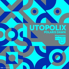 Utopolix - Polaris Dawn