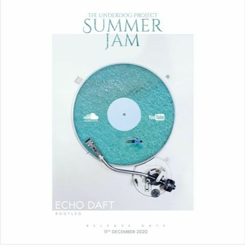 The Underdog Project - Summer Jam ( Echo Daft Bootleg )