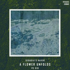Sequoia's Haven - A Flower Unfolds [PC010]