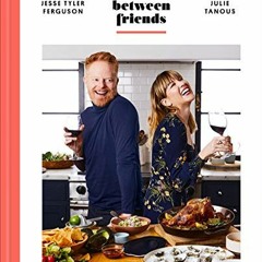 Read KINDLE 🖌️ Food Between Friends: A Cookbook by  Jesse Tyler Ferguson &  Julie Ta