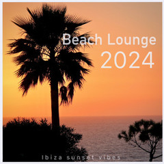 Beach Lounge 2024 🌴 IBIZA Summer Chillout