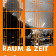 SOCIAL DISORDER (NOT HUMAN COLLECTIVE) - RAUM & ZEIT