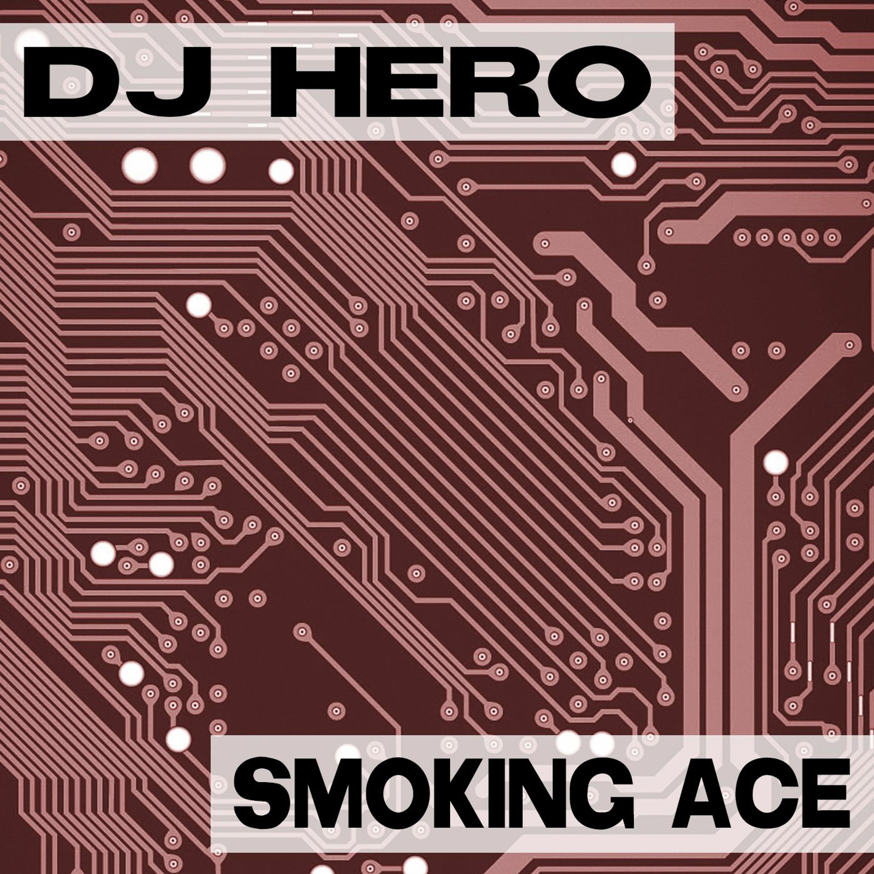 DJ Hero - Smoking Ace (Original Mix) episode artwork
