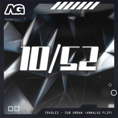 Cradles - Sub Urban (ANNALXG Flip) *FREE DOWNLOAD*