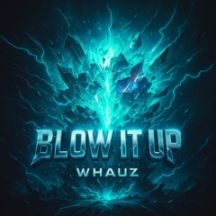 Blow It Up