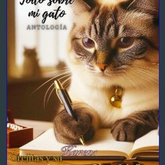 ebook [read pdf] 📖 Todo sobre mi gato: Antología (Spanish Edition) Read Book