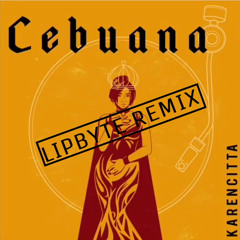 Cebuana (LIPBYTE Remix)