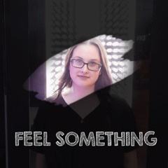 Feel Something