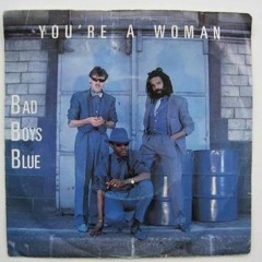 Bad Boys Blue - You're A Woman -(Dj - M Rmx -COVER- V6)