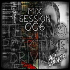 Mix Session -006- / Techno (Peak Time / Driving)-(Ad Vance)-(HQ)
