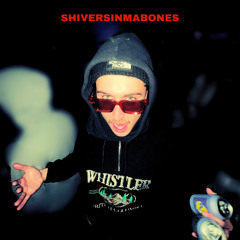 SHIVERSINMABONES