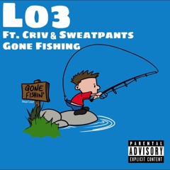 Gone Fishin' (Feat. Sweatpants & Criv)