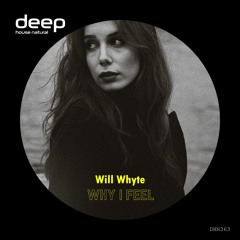 Will Whyte - Why I Feel (Original Mix) DHN363