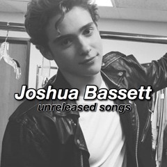 Joshua Bassett (Unreleased Songs)