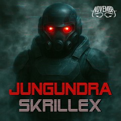 Skrillex - Jungundra (NOVEMBR Flip)