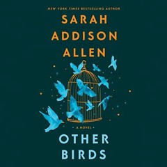 (Download PDF) Books Other Birds: A Novel By Sarah Addison Allen (Author),Siiri Scott (Narrator