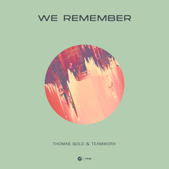 Thomas Gold & Teamworx - We Remember