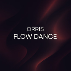 Orris - Flow Dance