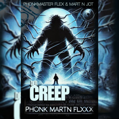 Creep - Phonk Martn Flxxx [Mart n Jay & Phonkmaster Flex]