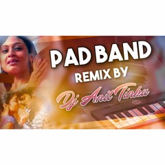 Pad Band '' Movie songs Piano Style '' Remix By Dj Anil Tinku.mp3
