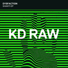 Dysfaction - Shanti (Original Mix) - KD RAW 088