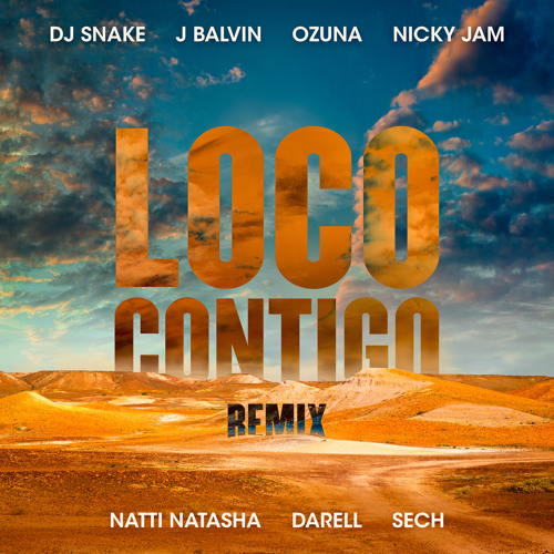Loco Contigo (with J. Balvin & Ozuna feat. Nicky Jam, Natti Natasha, Darell & Sech) (REMIX)